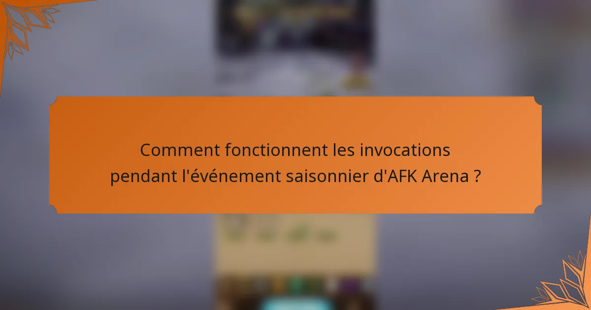 Comment fonctionnent les invocations pendant l'événement saisonnier d'AFK Arena ?
