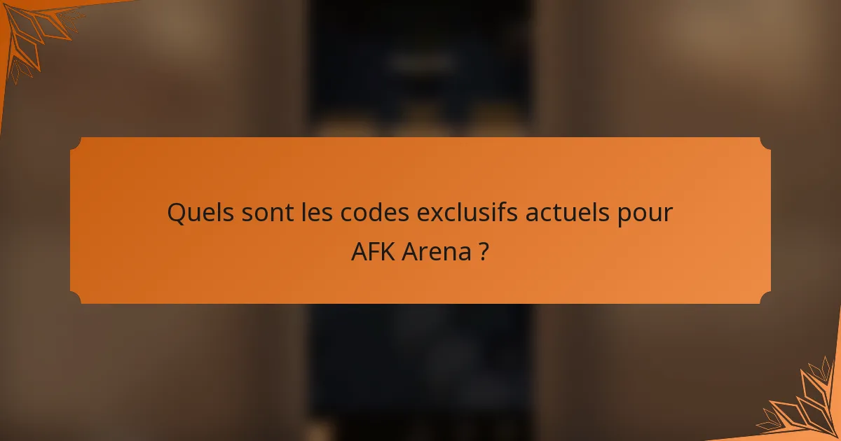 Quels sont les codes exclusifs actuels pour AFK Arena ?